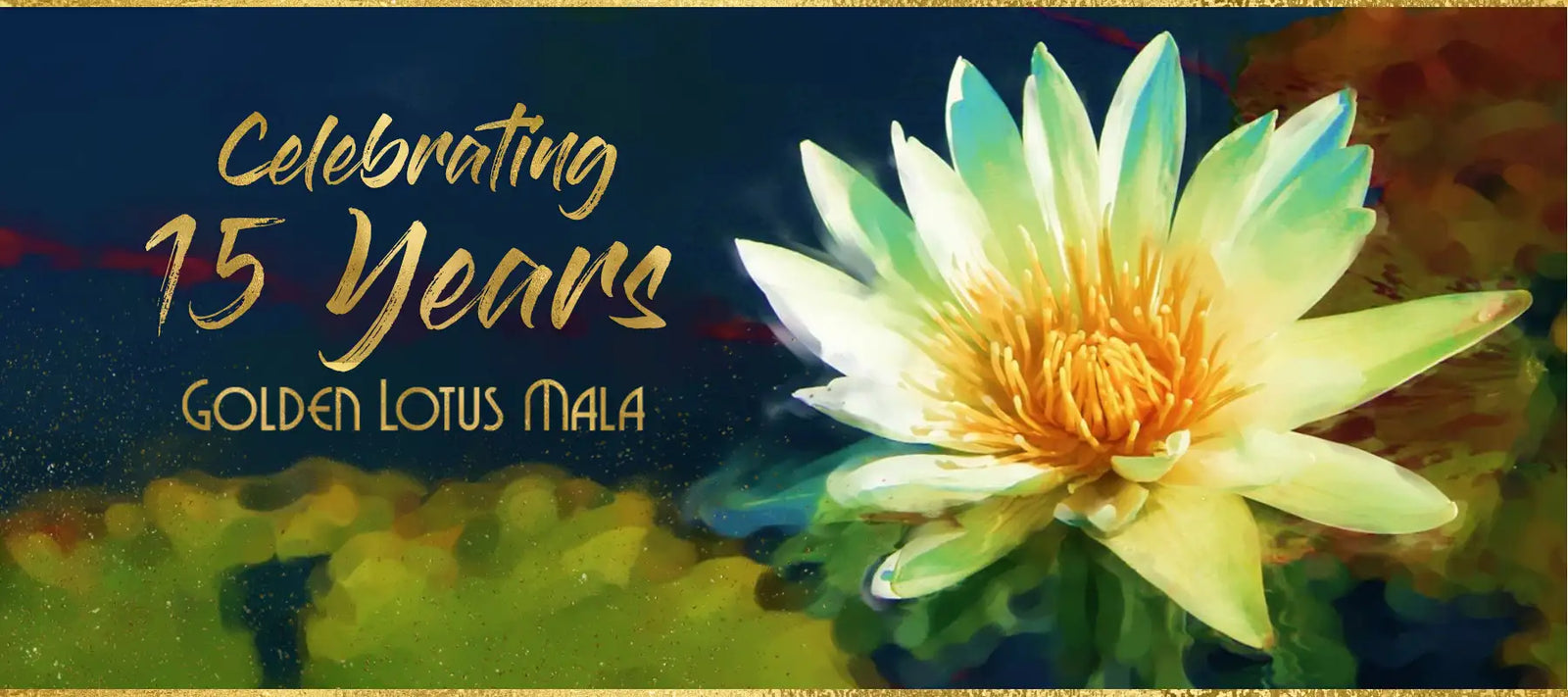 Celebrating 15 Years Golden Lotus Mala